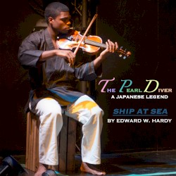 The Pearl Diver: A Japanese Legend (Ship at Sea) album by Edward W. Hardy
