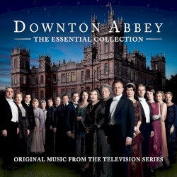 Downton Abbey – The Essential Collection