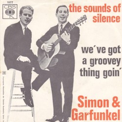 The Sounds of Silence / We've Got a Groovey Thing Goin'
