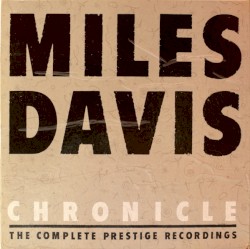 Chronicle: The Complete Prestige Recordings 1951–1956 album by Miles Davis