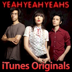 ITunes Originals – Yeah Yeah Yeahs
