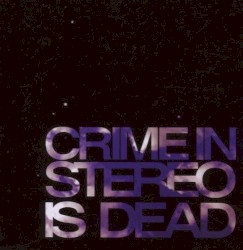 Crime in Stereo Is Dead
