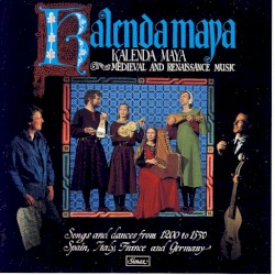Medieval and Renaissance Music –  Songs and Dances From 1200 to 1550 Spain, Italy, France and Germany