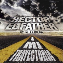 Mi Trayectoria album by Héctor el Father