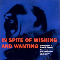 In Spite of Wishing and Wanting