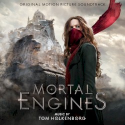 Mortal Engines – Original Motion Picture Soundtrack
