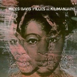 Filles de Kilimanjaro album by Miles Davis