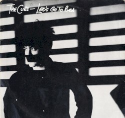 Let's Go to Bed album by The Cure