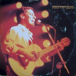 Chico Buarque Ao Vivo - Le Zenith, Paris