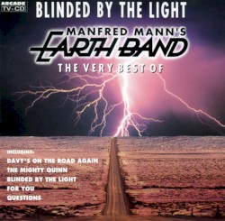Blinded by the Light: The Very Best of Manfred Mann's Earth Band