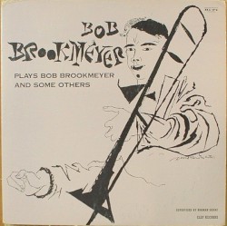 Bob Brookmeyer Plays Bob Brookmeyer and Some Others