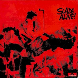 Slade Alive! – The Live Anthology
