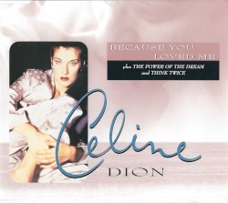 Because You Loved Me (Theme From "Up Close & Personal")