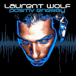 Positiv Energy album by Laurent Wolf
