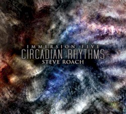 Immersion Five – Circadian Rhythms album by Steve Roach