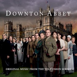 Downton Abbey: Original Music from the Television Series