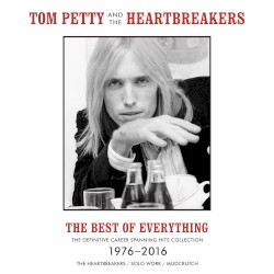 The Best of Everything – The Definitive Career Spanning Hits Collection 1976–2016 album by Tom Petty and the Heartbreakers