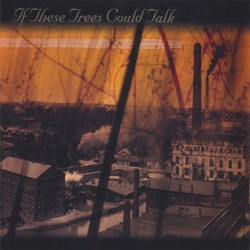 If These Trees Could Talk