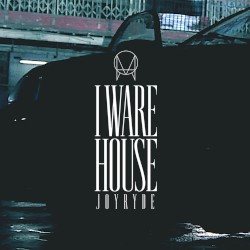 I Ware House album by Joyryde