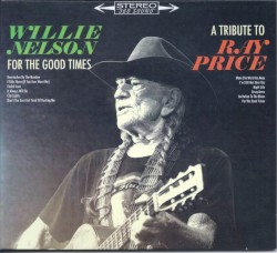 For The Good Times - A Tribute to Ray Price