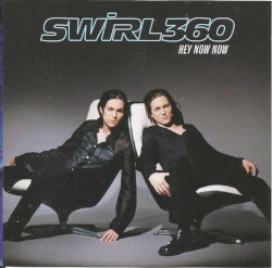Hey Now Now album by Swirl 360