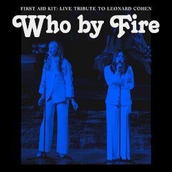 Who By Fire – Live Tribute to Leonard Cohen