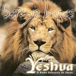 Yeshua: O Nome Hebraico de Jesus album by Sérgio Lopes