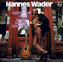 Ich hatte mir noch so viel vorgenommen