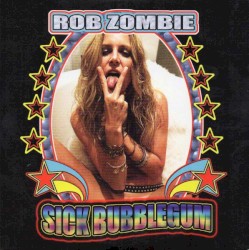 Sick Bubblegum album by Rob Zombie