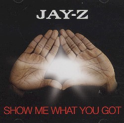Show Me What You Got album by Jay-Z