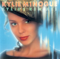 Kylie's Remixes Volume 1