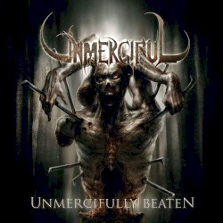 Unmercifully Beaten