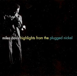 Highlights from the Plugged Nickel album by Miles Davis