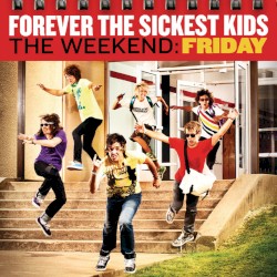 The Weekend: Friday album by Forever the Sickest Kids