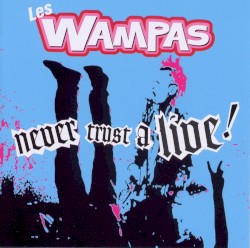 Never trust a live ! album by Les Wampas