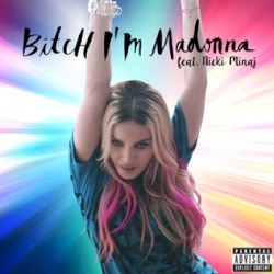 Bitch I'm Madonna