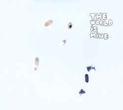 THE WORLD IS MINE