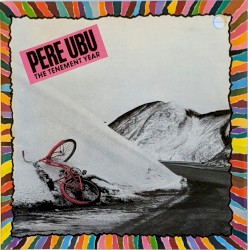 The Tenement Year album by Pere Ubu