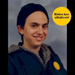 Kidsa har alltid rett