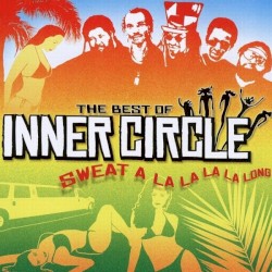 Sweat A La La La La Long – The Best of Inner Circle