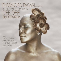 Eleanora Fagan (1915-1959): To Billie with Love from Dee Dee Bridgewater