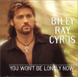 You Won't Be Lonely Now album by Billy Ray Cyrus