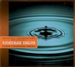 Tangerine Dream Plays Tangerine Dream