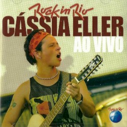 Rock in Rio: Cássia Eller Ao Vivo