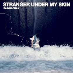 Stranger Under My Skin album by Eason Chan