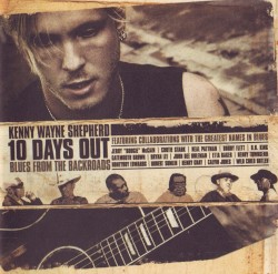 10 Days Out: Blues from the Backroads album by Kenny Wayne Shepherd