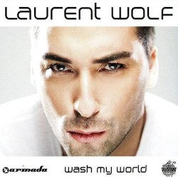 Wash My World album by Laurent Wolf