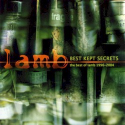 Best Kept Secrets: The Best of Lamb 1996–2004