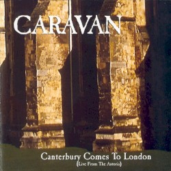 Live: Canterbury Comes to London