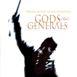Gods and Generals – Original Motion Picture Soundtrack